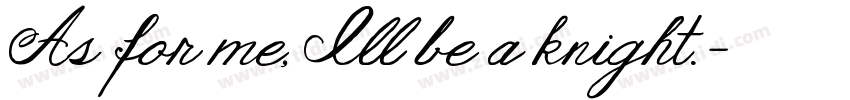 As for me, Ill be a knight.字体转换